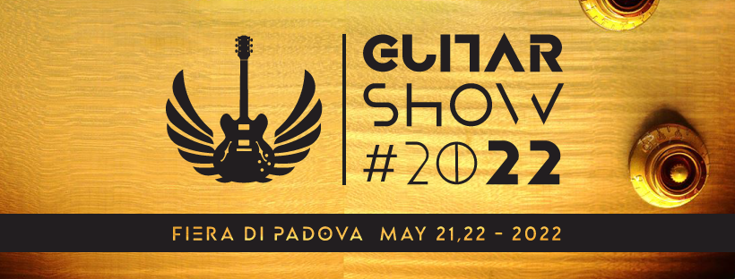 [INTERNATIONAL] Guitar Show Padova - 21, 22 Mai 2022 - Dreamsongs Pickups